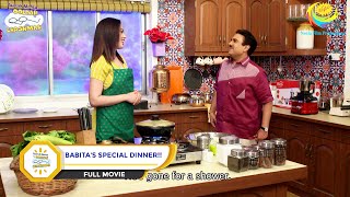 BABITAS SPECIAL DINNER I FULL MOVIE I Taarak Mehta Ka Ooltah Chashmah  तारक मेहता का उल्टा चश्मा [upl. by Berthoud]