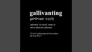 Gallivanting [upl. by Calise]