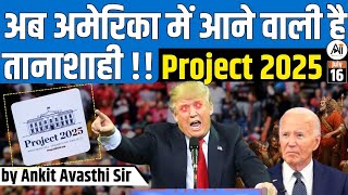 PROJECT 2025  FUTURE OF AMERICA  DICTATORSHIP IN 2025 🤔  COMPLETE ANALYSIS BY ANKIT AVASATHI SIR [upl. by Ahsiemal]