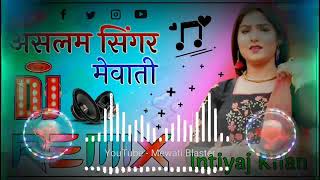 Aslam singer Mewati song DJ remix Mewati song Aslam New gana Mewati video Like share subscribe Karo [upl. by Maro]