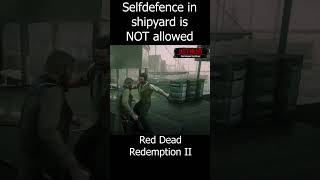 Shipyard Selfdefence is not allowed  Red Dead Redemption rdr2 gamingshortvideo shorts [upl. by Lauren]