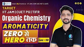 AROMATICITY  Organic Chemistry  IIT JAM CHEMISTRY  Lecture 10 [upl. by Taima]