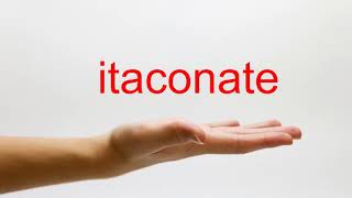 How to Pronounce itaconate  American English [upl. by Klehm]