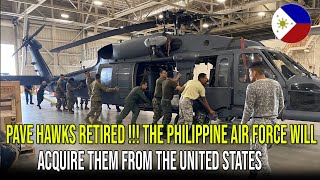 PAVE HAWKS RETIRED  THE PHILIPPINE AIR FORCE WILL ACQUIRE THEM FROM THE UNITED STATES [upl. by Rosenbaum502]