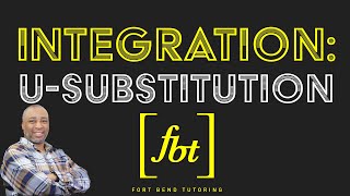 Integration The Change of Variables Technique uSubstitution fbt [upl. by Agata]