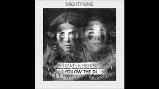 I Follow the DJ Diams amp Lykke Li  Mighty Mike [upl. by Hannala516]