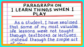 PARAGRAPH ON I LEARN THINGS WHEN I PLAY  in English  150 Words [upl. by Randolf]