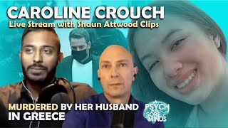 MURDER in GREECE The CAROLINE Crouch CASE  LIVESTREAM With Shaun Attwood CLIPS [upl. by Adnyc577]