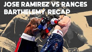 Jose Ramirez Vs Rances Barthelemy Recap [upl. by Crim]