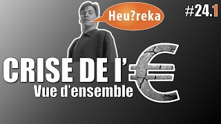 La crise de l€ part 01  vue densemble  Heureka 241 [upl. by Abigail]