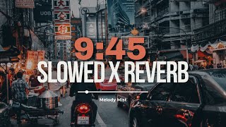 945 PRABH SLOWED X REVERBMELODY MIST lofi punjabisong [upl. by Roydd]