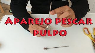 Iniciación a la pesca Aparejo Para Pescar Pulpo II sencillo y muy efectivo [upl. by Scarito]