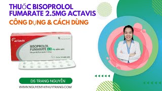 Thuốc Bisoprolol Fumarate 25mg Actavis là thuốc gì Thành phần  Công dụng  Tác dụng phụ [upl. by Wahkuna778]