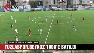 TUZLASPOR BEYKOZ 1908 KULÜBÜNE SATILDI [upl. by Bent]