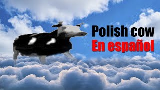 Polish Cow En español vaca polaca LOOP [upl. by Issak]