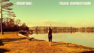 Worship Dance Psalm 50  Seraphim BitKharibi SeraphimBitKharibi [upl. by Ennyleuqcaj]