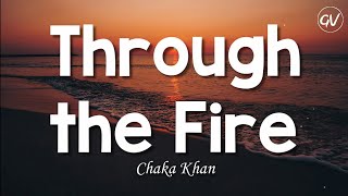 Chaka Khan  Through the Fire Lyrics [upl. by Dirtsa621]