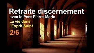 La vie dans l’Esprit Saint Retraite discernement 26 conférence catholique [upl. by Ellenyl]