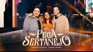 Kaique amp Felipe Lauana Prado  Pega Sertanejo [upl. by Alphonsa]