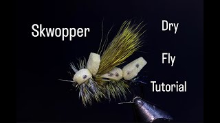 Dual Purpose Dry Fly quotSkwopperquot SkwalaHopper Dry Fly Tying Tutorial [upl. by Neibaf]