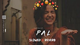 𝙋𝙖𝙡 ✨💜 𝙨𝙡𝙤𝙬𝙚𝙙 𝙭 𝙧𝙚𝙫𝙚𝙧𝙗 Arijit Singh amp Shreya Ghoshal palsong arjitsingh slowedandreverb [upl. by Nishi]