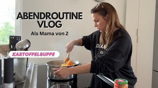 Abendroutine Vlog als Mama  Kartoffelsuppe Rezept [upl. by Oironoh]