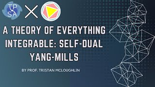 A Theory of Everything Integrable SelfDual YangMills [upl. by Tessil]