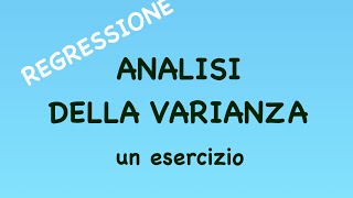 REGRESSIONE LINEARE  ANALISI DELLA VARIANZAstatistica [upl. by Atinek]