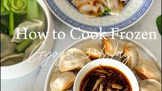 How to Cook Frozen Gyoza 3Ways [upl. by Aineg]