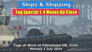 TUG special 1 4 Moves Up Close  Tugs at Work at Felixstowe during June 2024 [upl. by Francklyn]