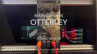 Maneco Labs  Otterley Stereo Reverb [upl. by Lleinad496]