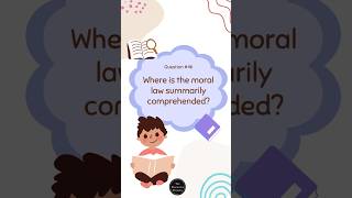 Where is the moral law summarily comprehended catechism shorts christianshorts [upl. by Anerev]