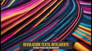 Revolución Textil Cómo los Textiles Inteligentes Transformarán Nuestro Futuro [upl. by Dari250]