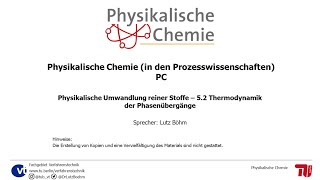 Physikalische Chemie Vorlesung Kapitel 52 Physikalische Umwandlung  Thermodynamik der Phasen [upl. by Emily]