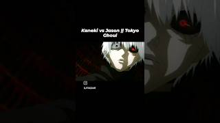 Kaneki vs Jason  Tokyo Ghoul [upl. by Sirref]