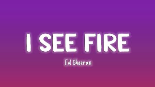 I See Fire  Ed Sheeran LyricsVietsub [upl. by Bajaj]