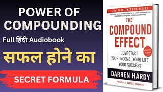 The Compound Effect by Darren Hardy Audiobook  Book Summary in Hindi [upl. by Uzzial]