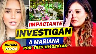 👹🛑¡ESCÁNDALO Mariana Echeverría RELACIONADA con TRÁG1C0S DECESOS 💥¿FIN de su CARRERA [upl. by Adikram]