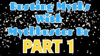 Busting Myths With MythBuster BR  Part 1  BRGamingOfficial1 [upl. by Luas760]