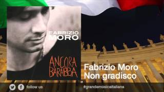 Fabrizio Moro  Non gradisco [upl. by Eejan]