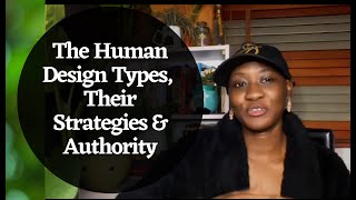 Pt 2 How The Human Design System Can Improve your Life  HD Types Strategy amp Authority [upl. by Dinny708]