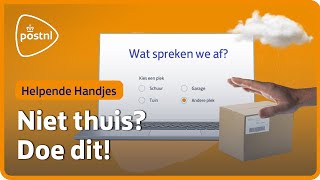 Niet thuis en wel pakketen ontvangen Zo stel je jouw niet thuis voorkeur in  PostNL [upl. by Adao103]