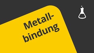 Die Metallbindung im Überblick  Chemie  Allgemeine und anorganische Chemie [upl. by Odin103]