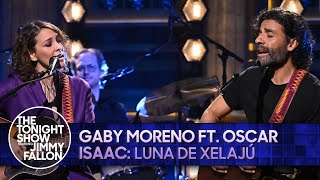 Gaby Moreno ft Oscar Isaac Luna de Xelajú  The Tonight Show Starring Jimmy Fallon [upl. by Fransen]