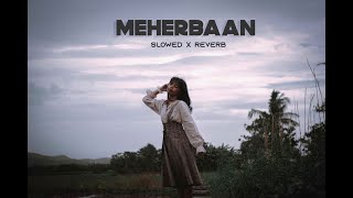 MEHERBAAN  VISHAL SHEKAR  SLOWEDD X REVERB EDITION [upl. by Allak955]