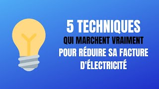 5 Techniques EFFICACES pour réduire sa facture délectricité dès maintenant et sans investissement [upl. by Semreh]