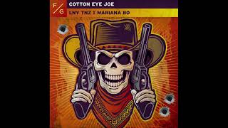 LNY TNZ amp Mariana BO – Cotton Eye Joe Extended Mix [upl. by Oitaroh]