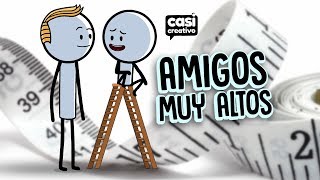 Amigos muy altos  Casi Creativo [upl. by Urian]