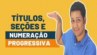 Títulos Seções e Numeração Progressiva  NBR 6024 ABNT [upl. by Alleras168]