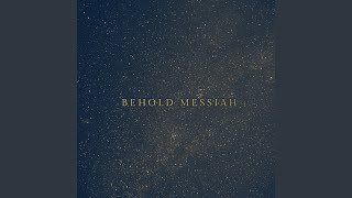 Behold Messiah [upl. by Malynda]